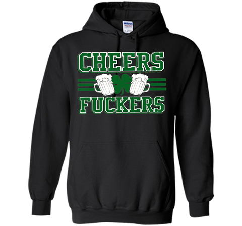 Cheers Fuckers Funny Irish Drinking St. Patrick's Day Shirt