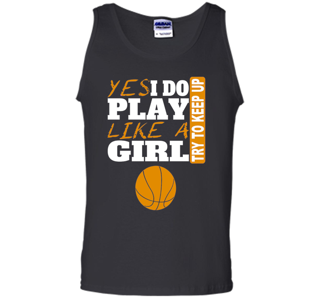Woman's Yes I Do Play Like A Girl Basketball T-Shirt
