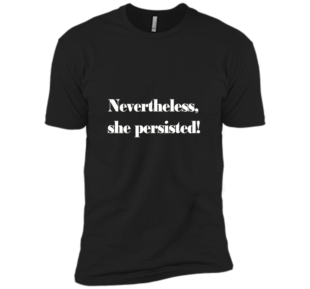 Nevertheless, She Persisted! T-Shirt