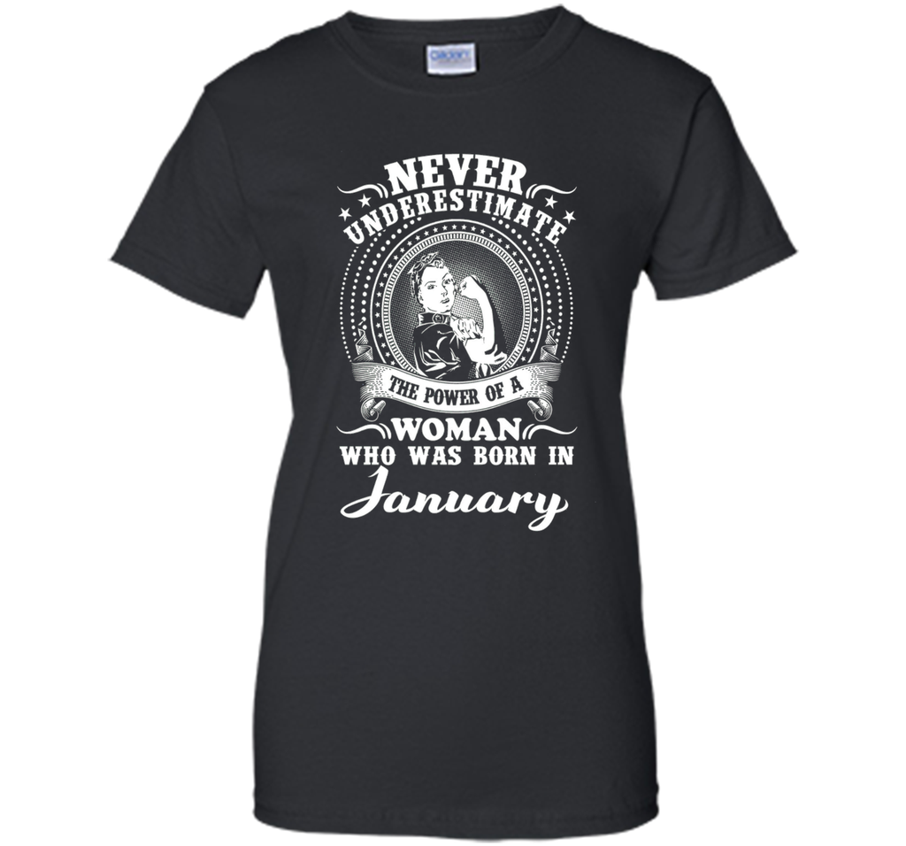 The power of a woman who was born in January Tshirt