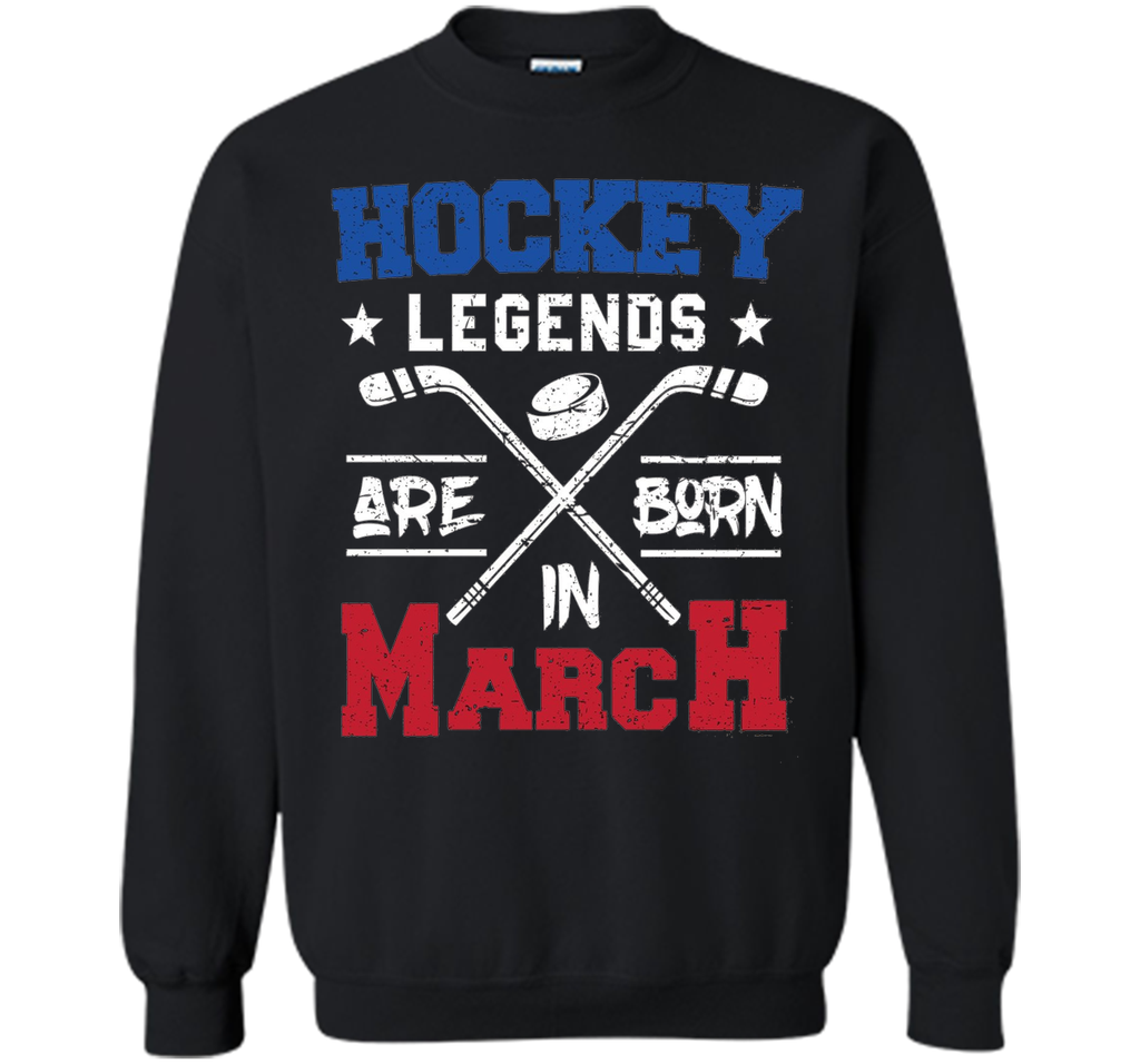 Hockey Legends Are Born In March Birthday Gift T-shirt