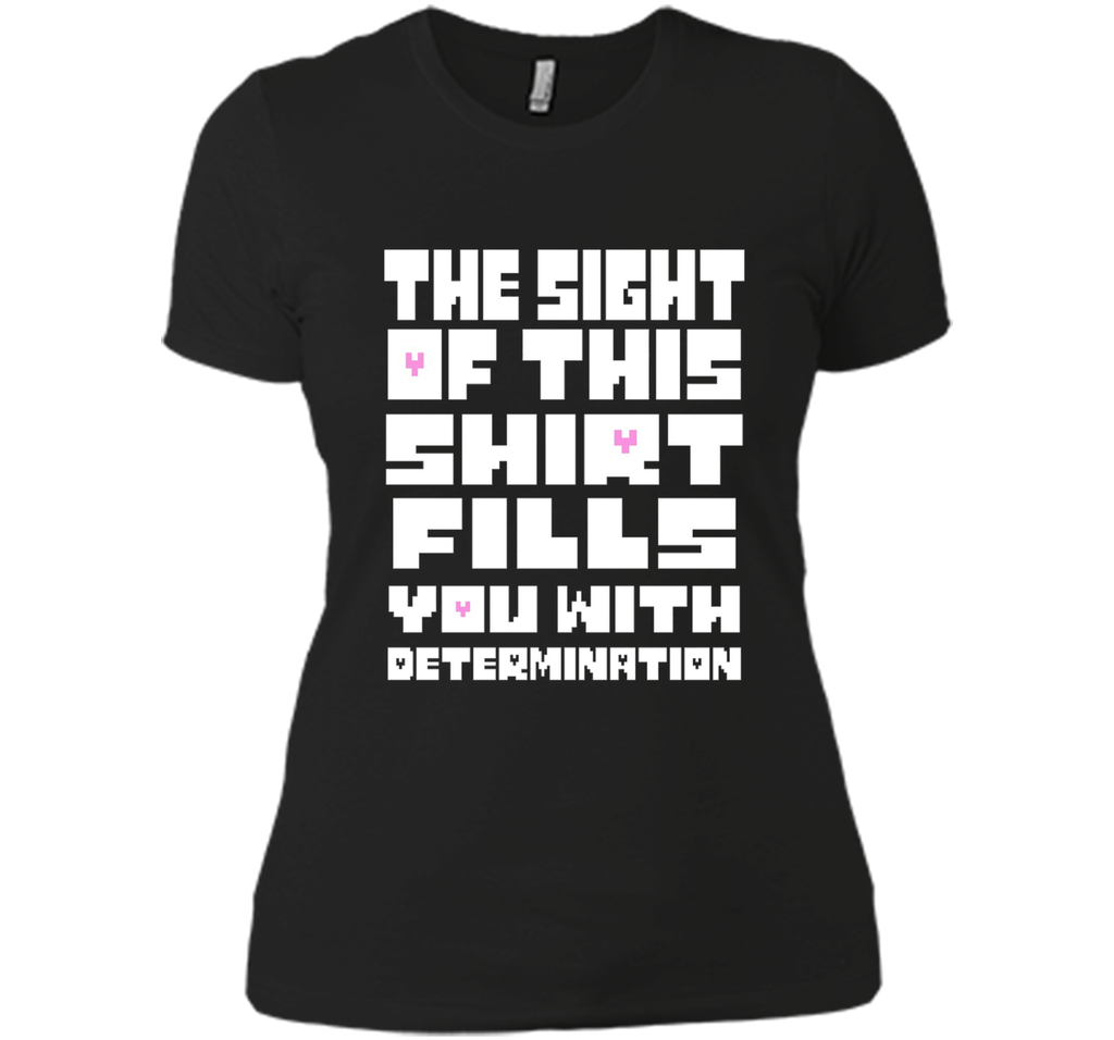 The Sight Of This Shirt Fills You With Determination T-Shirt