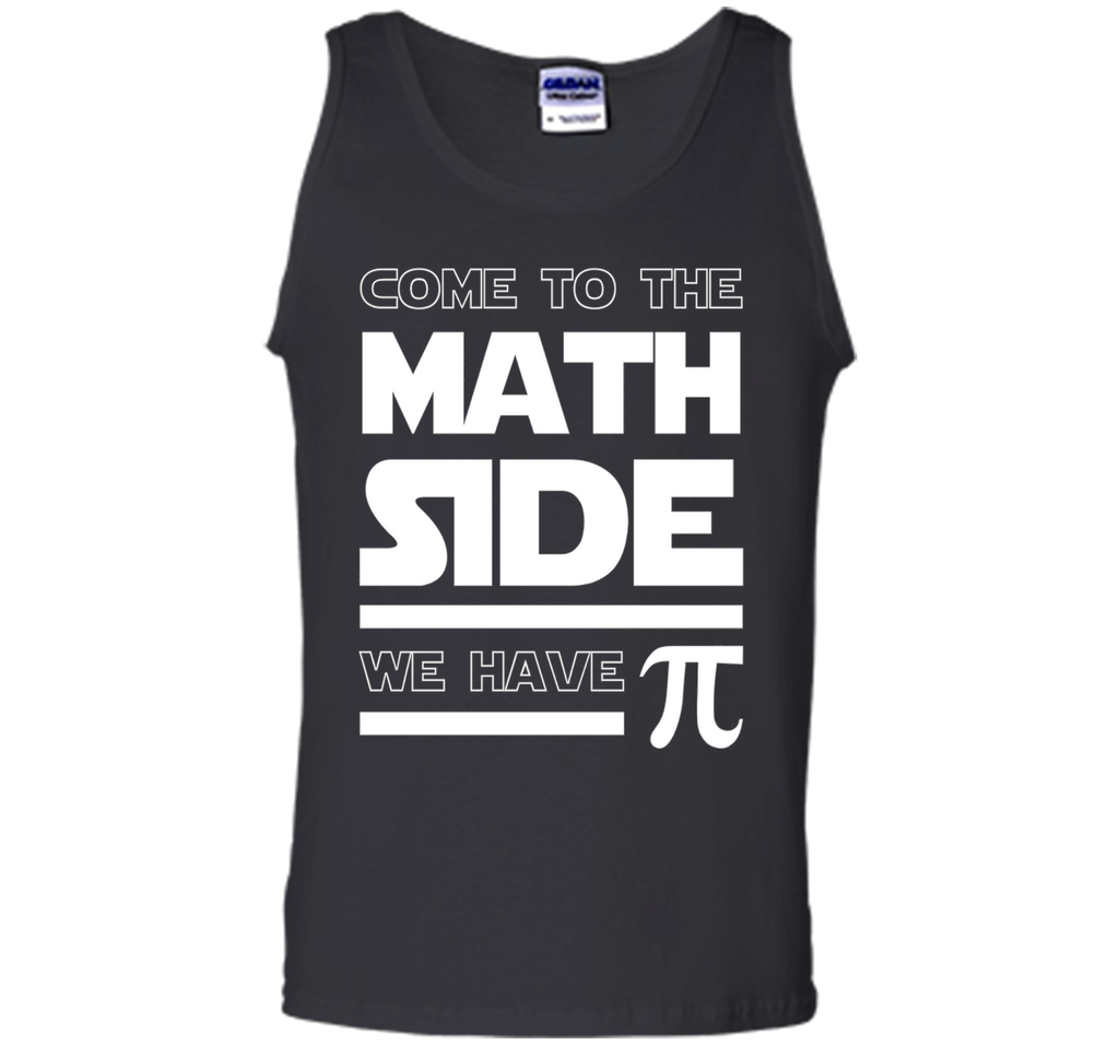 Come To The Math Side We Have Pi T-shirt Math Lover