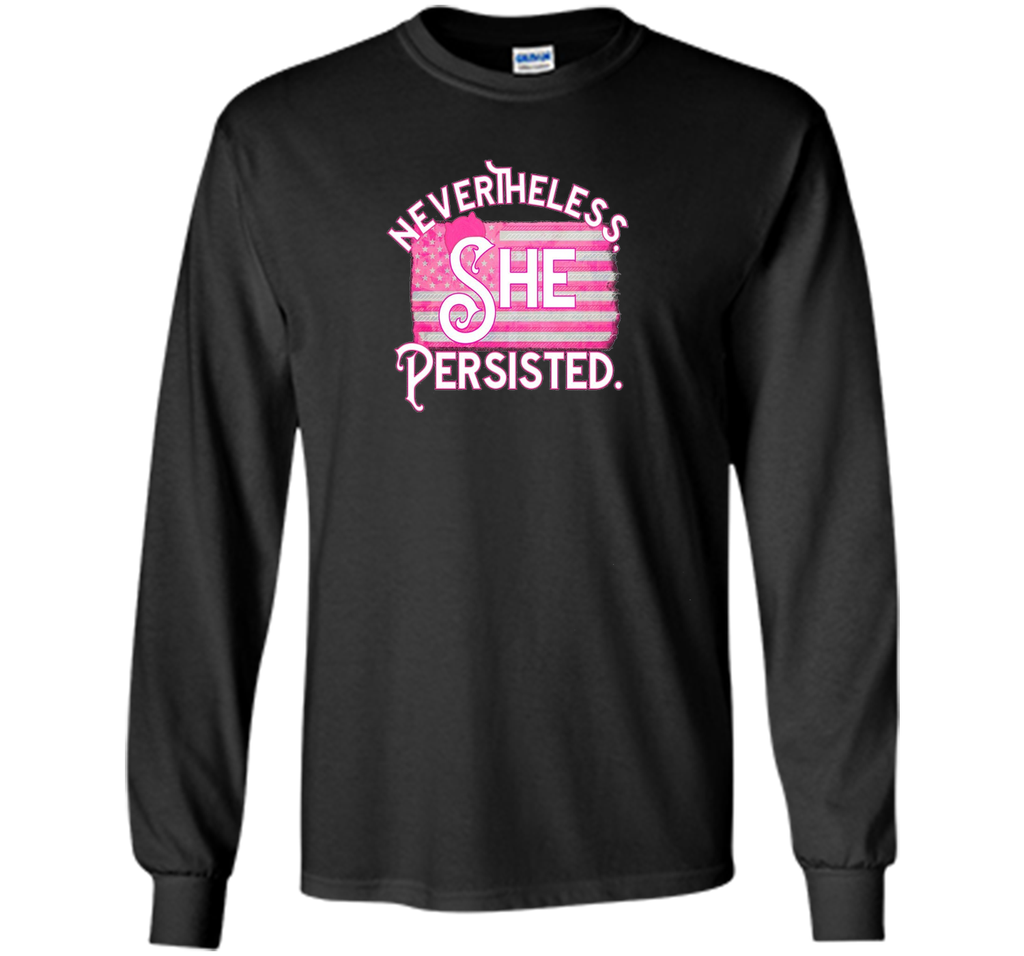 Nevertheless She Persisted T Shirt
