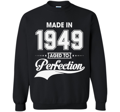67th birthday gift T-shirt - Made In 1949 Aged To Perfection