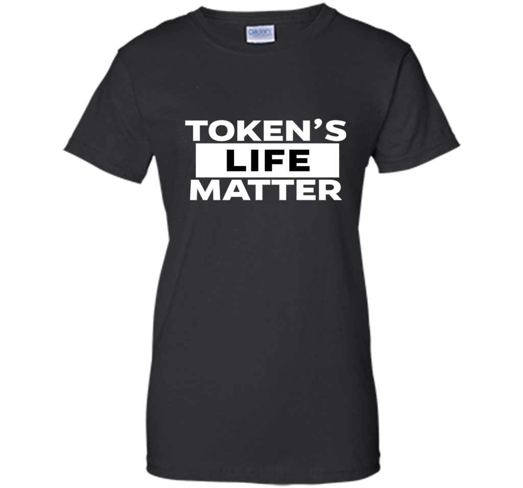 Tokens Life Matters Tshirt