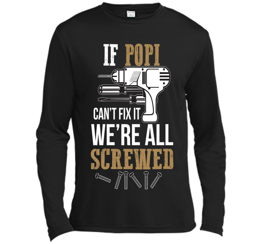 If Popi Can't Fix it We're All Screwed Funny T-Shirt