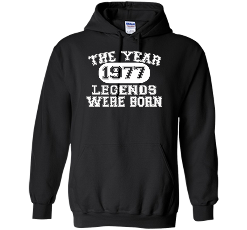 40th Birthday T Shirt, 1977 The Year Legends Were Born