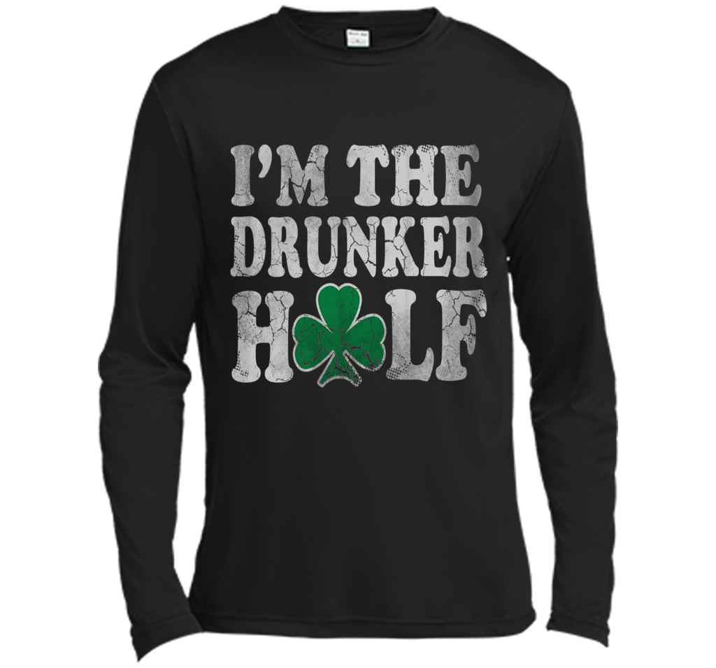 I'm The Drunker Half St Patricks Day Shirt