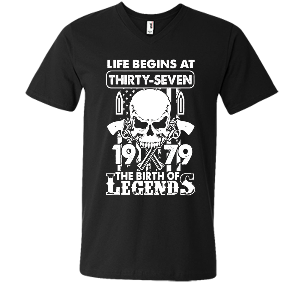 Life Begin At 37 - 1979 Birth Legends 37th Birthday T-shirts