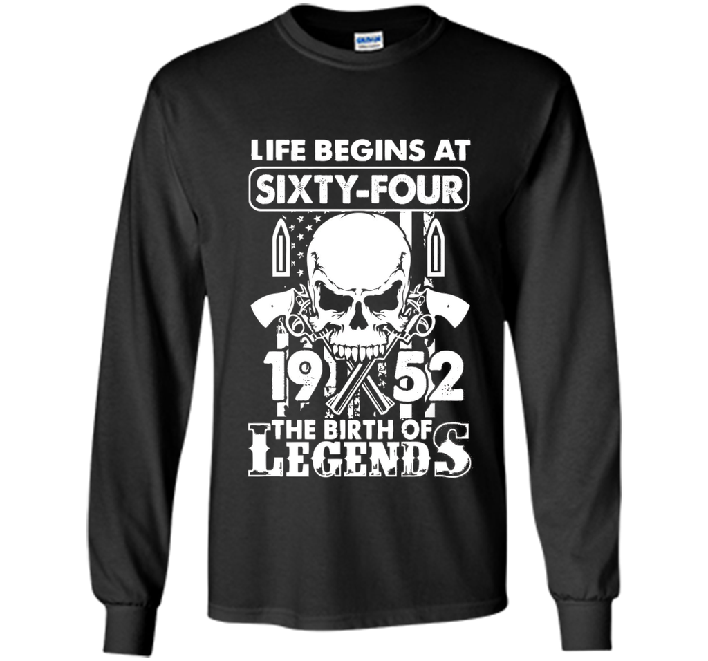 Life Begin At 64 - 1952 Birth Legends 64th Birthday T-shirts