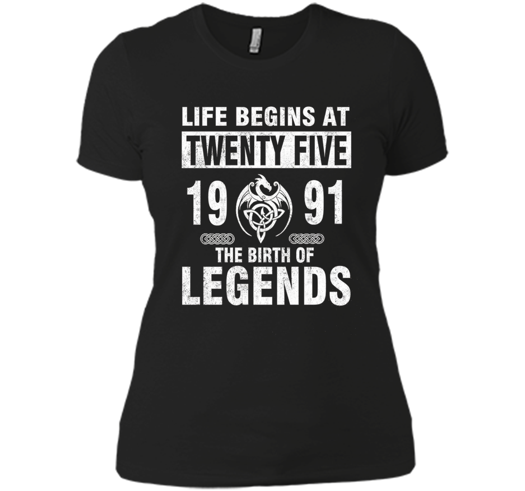 25th Birthday Gifts - Made 1991 The Birth Of Legends Tshirt