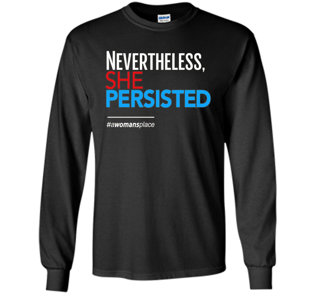 Nevertheless She Persisted: Feminist T-Shirt