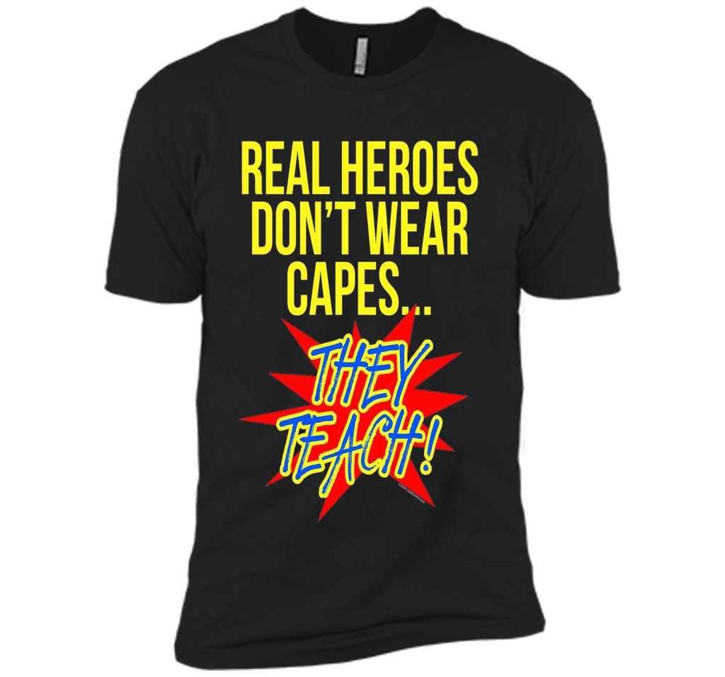 Real Heroes Don't Wear Capes Teacher T-Shirt Superhero Gift
