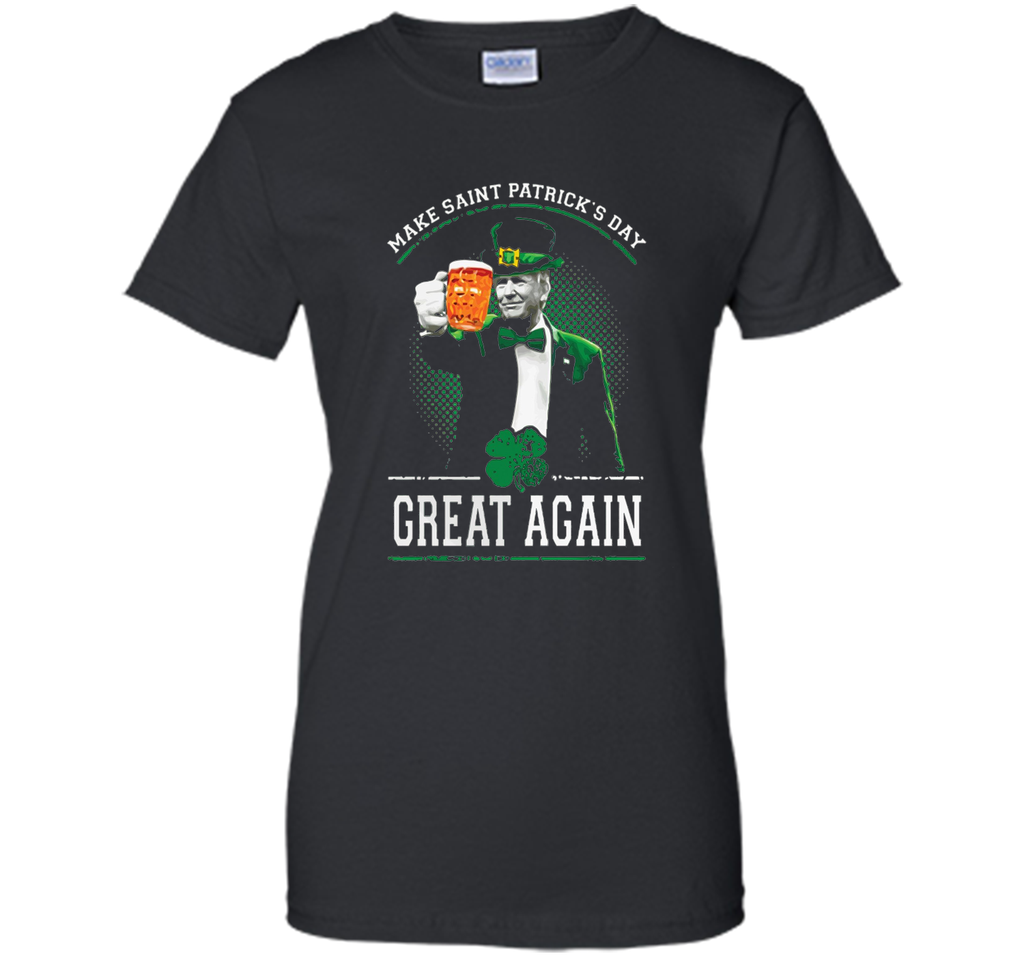 Irish - Make Saint Patrick Great Again T Shirt