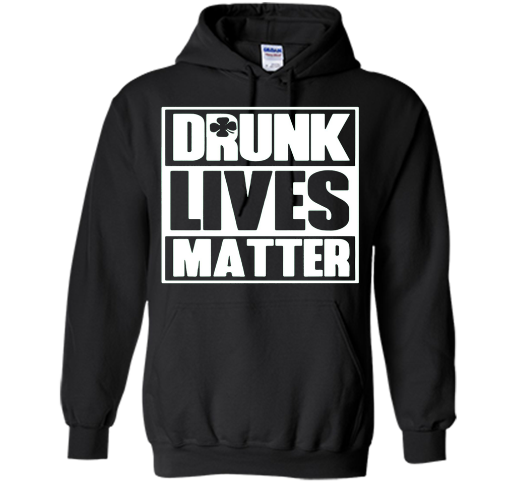 Drunk Lives Matter Saint Patrick Day Premium Shirt