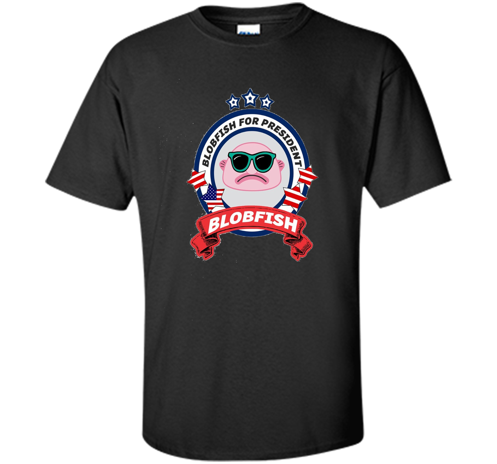 Blob Fish For President T-Shirt