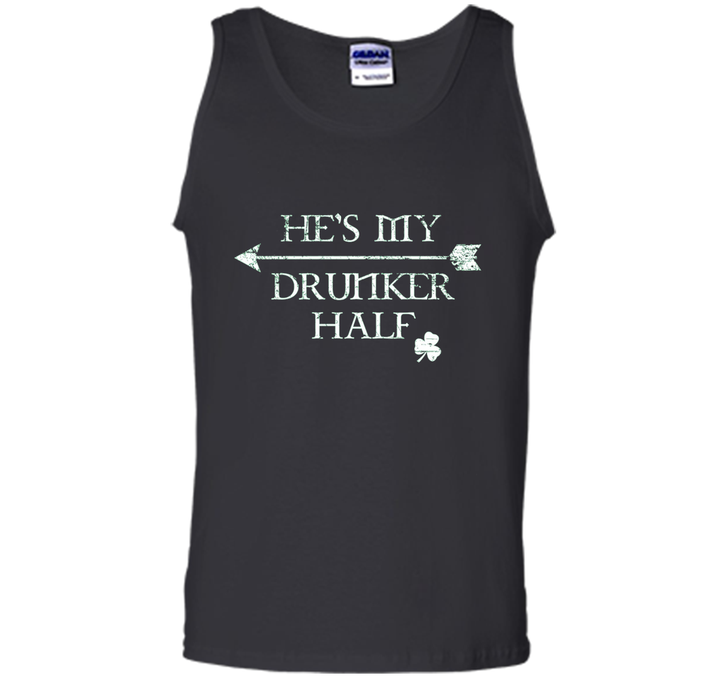 He's My Drunker Half Shirt Funny St. Patrick's Day Pub Gift