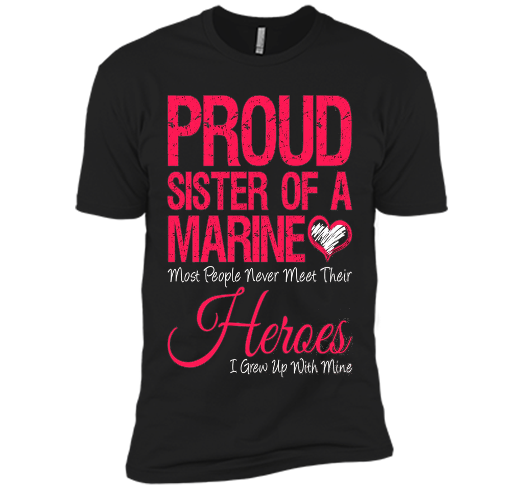 Proud sister of a army marine heroes T-Shirt