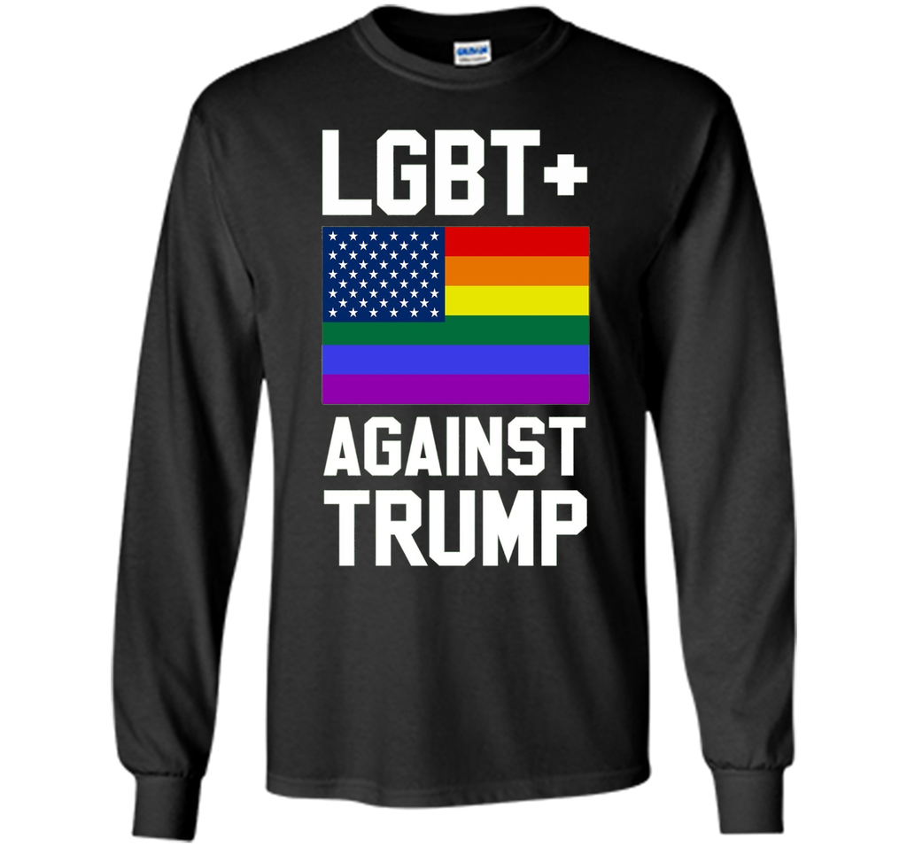 LGBT Against Trump Shirt 2016