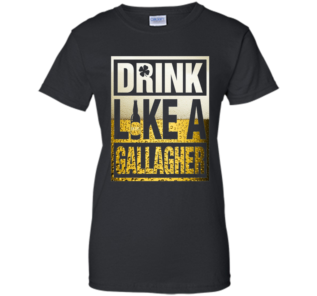 Drink Like A Gallagher Shirt