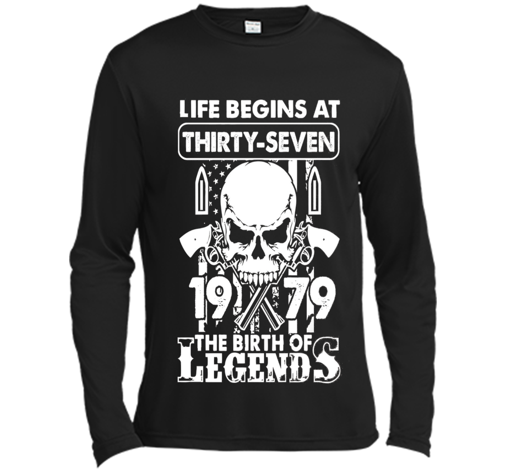 Life Begin At 37 - 1979 Birth Legends 37th Birthday T-shirts