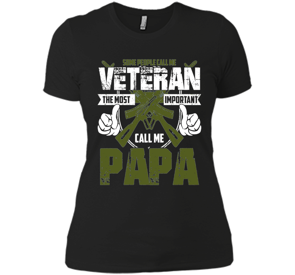 Veteran Shirt Gift:Call Me A Veteran- Important Call Me PaPa
