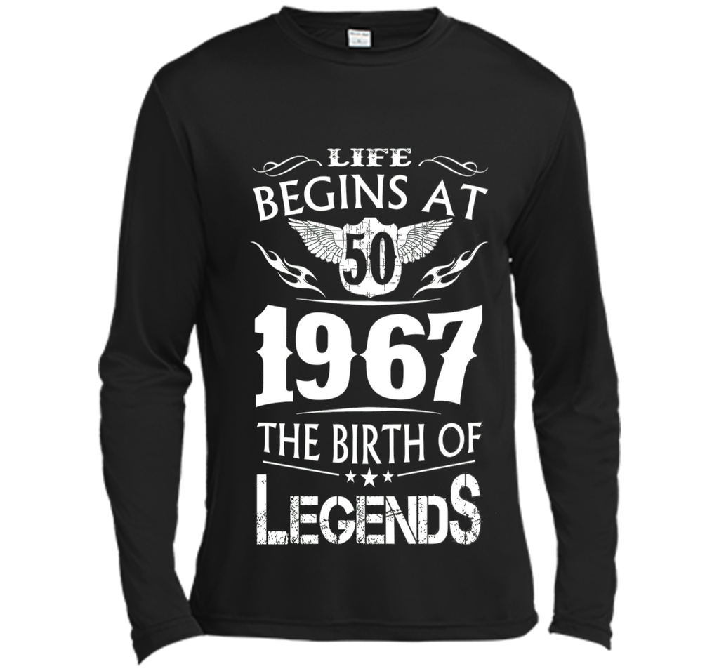 Life Begins At 50 1967 The Birth Of Legends Tshirt t-shirt