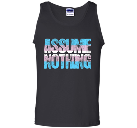 Assume Nothing Transgender Pride T-Shirt cool shirt