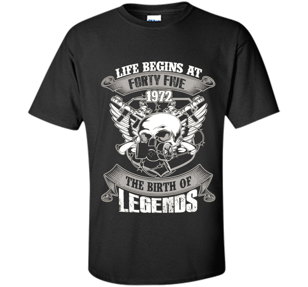 Life Begins At Forty-Five 1972 Birth Of Legends T-shirt cool shirt
