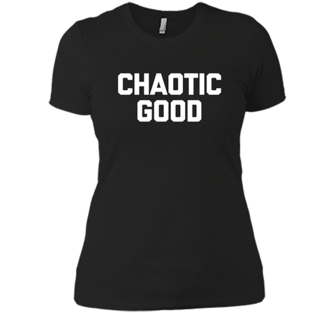 Chaotic Good T-Shirt funny saying sarcastic novelty humor