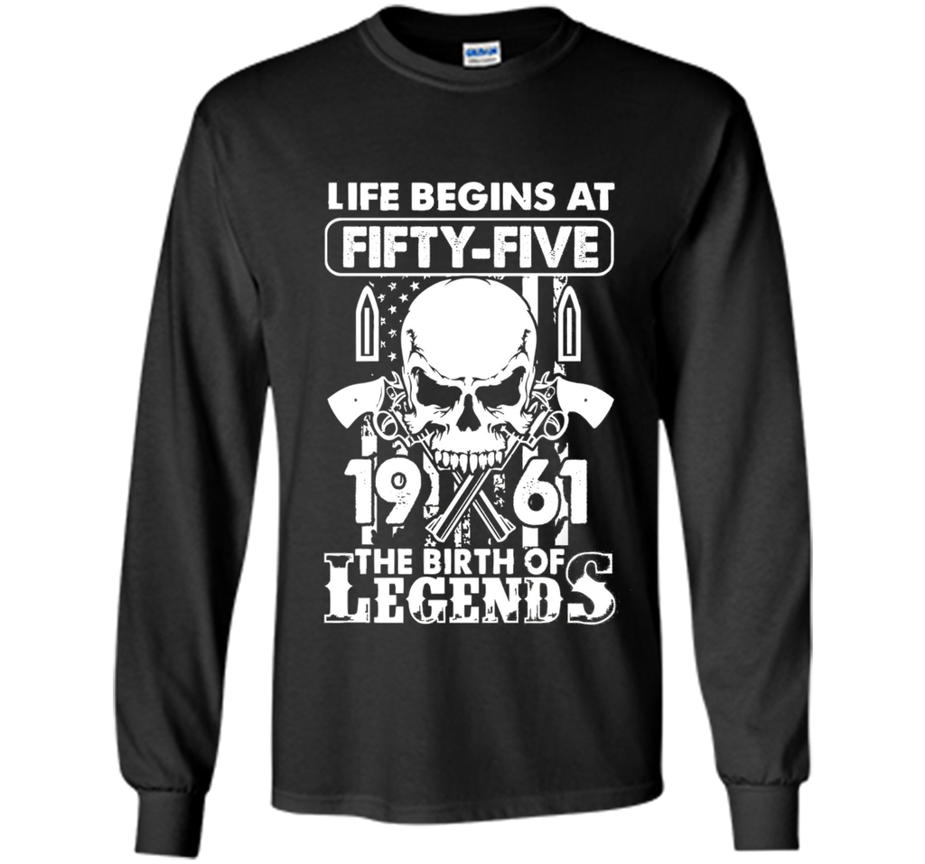 Life Begin At 55 - 1961 Birth Legends 55th Birthday T-shirts