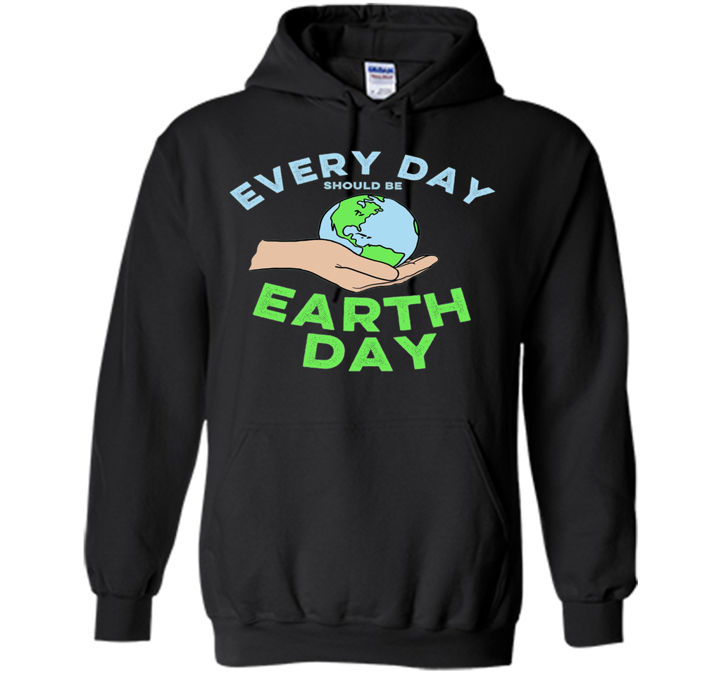 Every Day Should Be Earth Day - April Holiday T-shirt