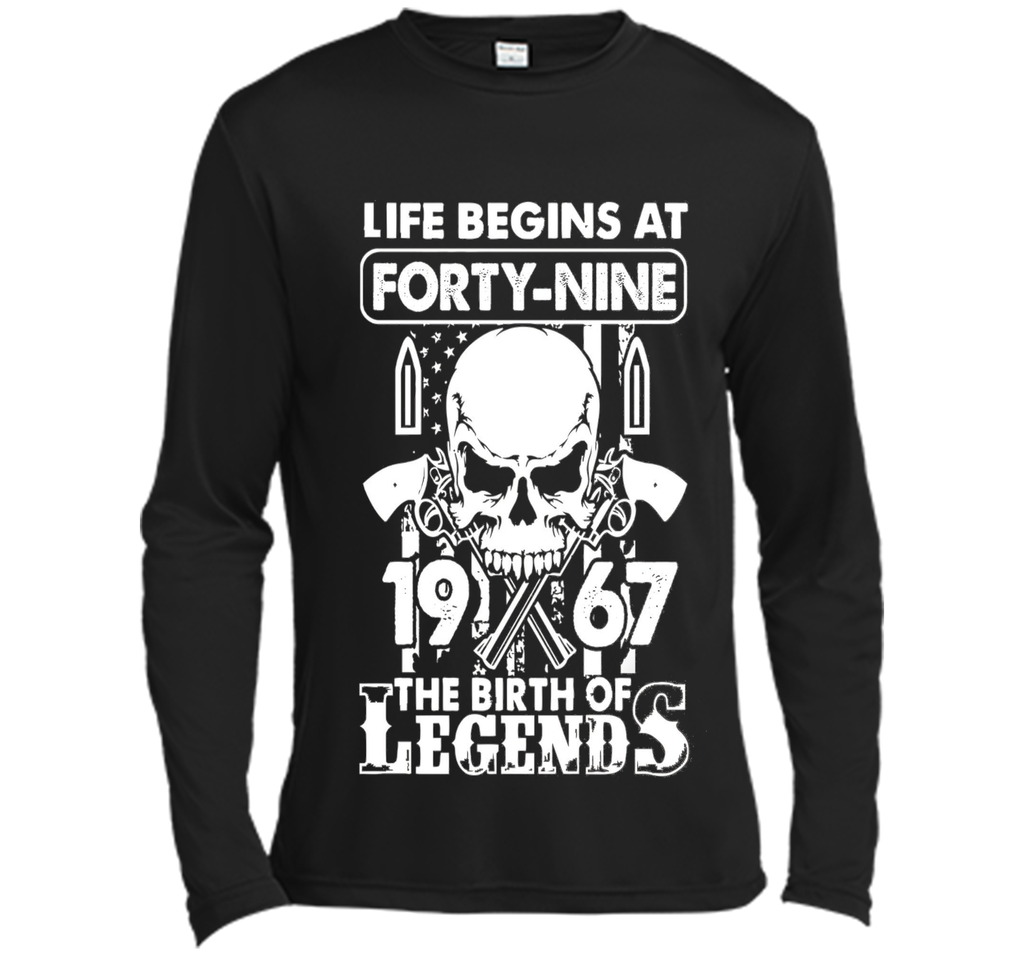 Life Begin At 49 - 1967 Birth Legends 49th Birthday T-shirts