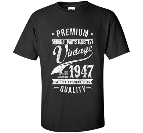 Aged 69th Birthday Gifts - 1947 Birthday Shirt - 69 T-shirts