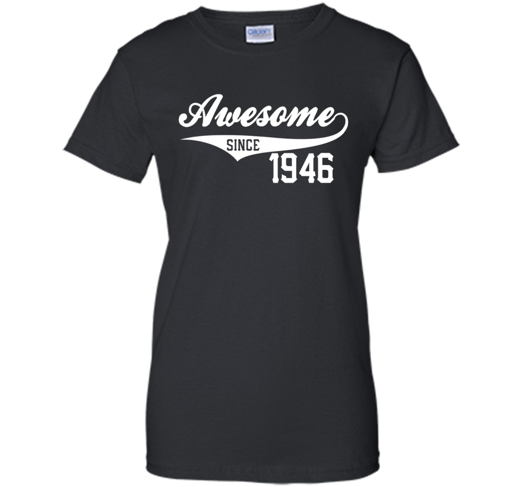 70th Birthday Gift Awesome 1946 Funny 70 year old T-Shirt
