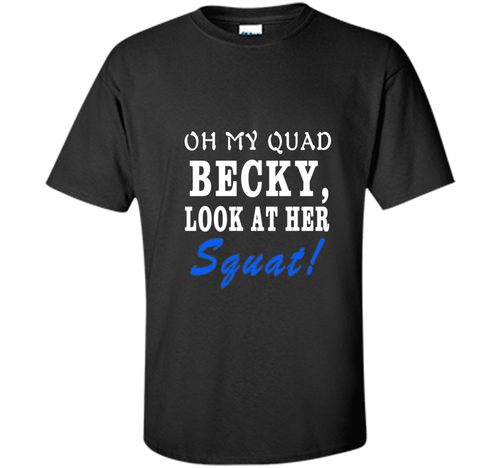 Oh My Quad Becky squat t-shirt sdf