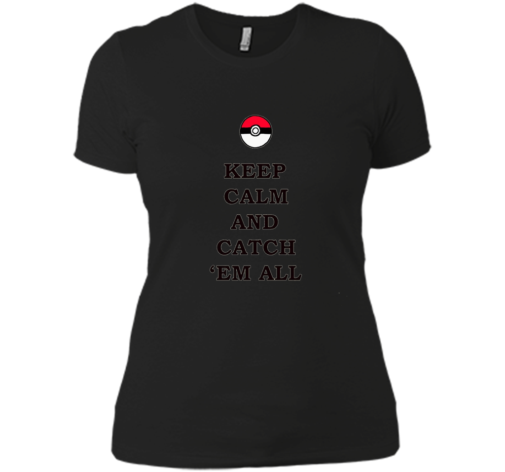 Keep Calm and Catch 'Em All T-Shirt
