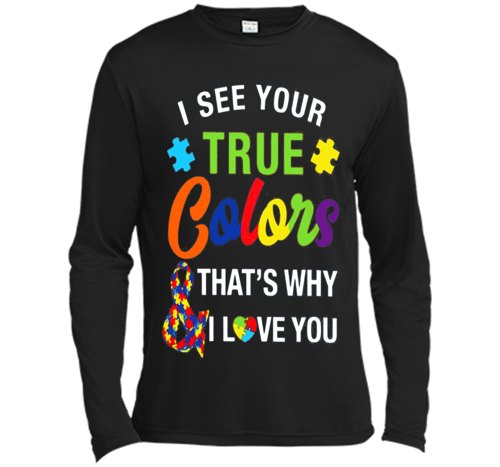 i see your true colors why i love you autism mom t shirt