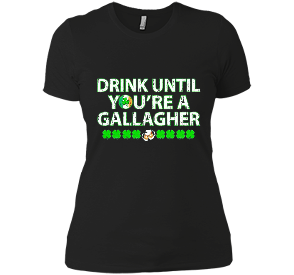 Drink until you're a Gallagher T-shirt, NEW
