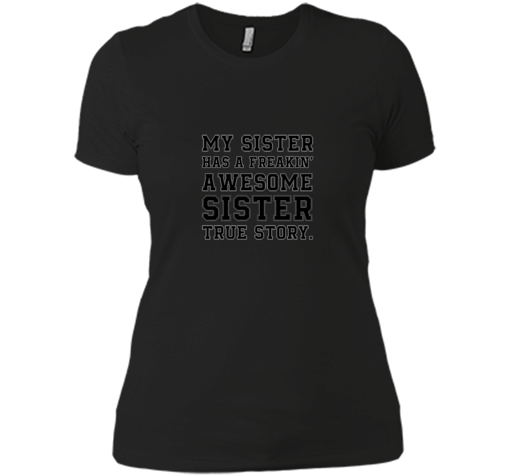 My Sister has a freakin' awesome SISTER true story.