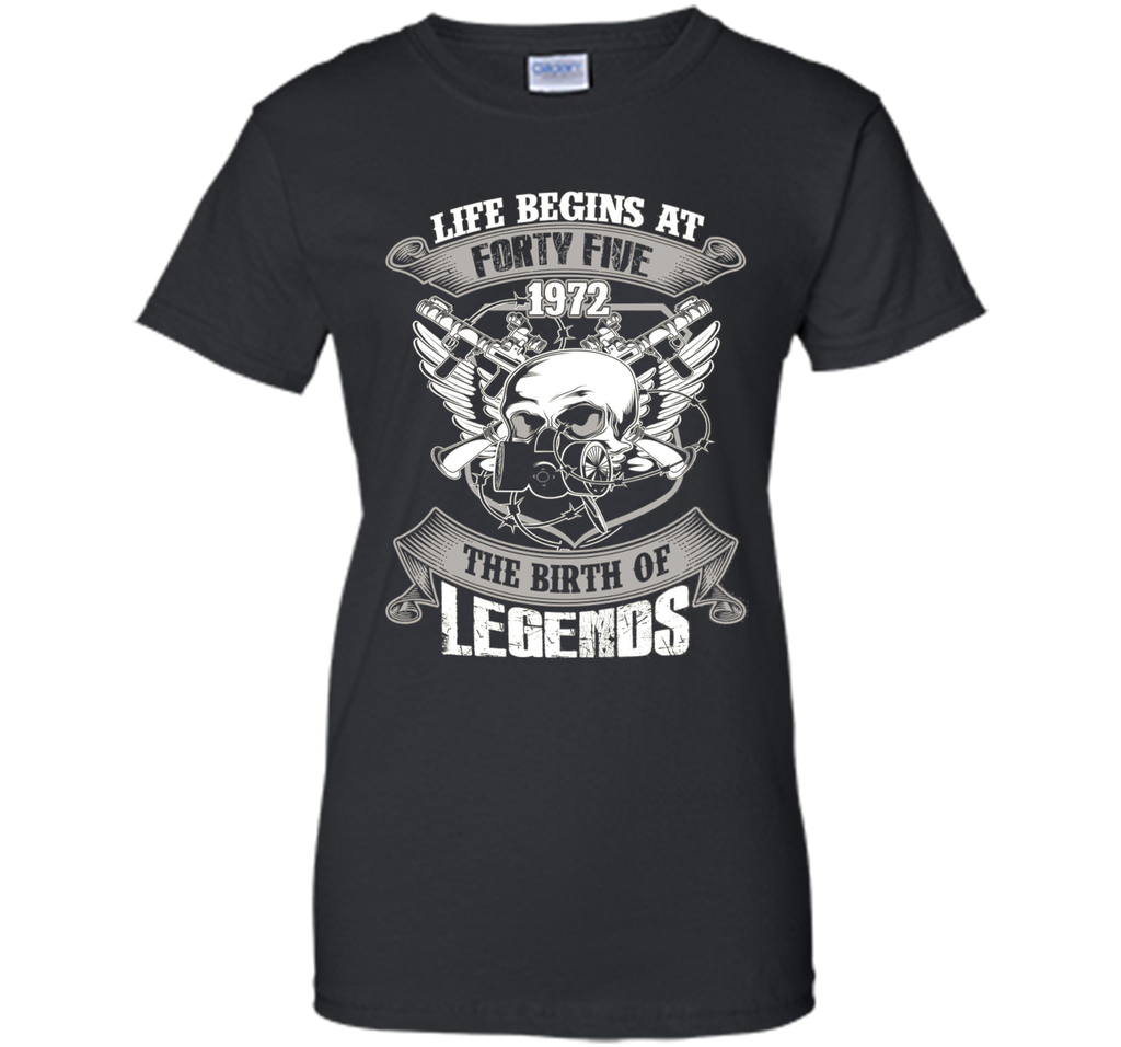 Life Begins At Forty-Five 1972 Birth Of Legends T-shirt cool shirt