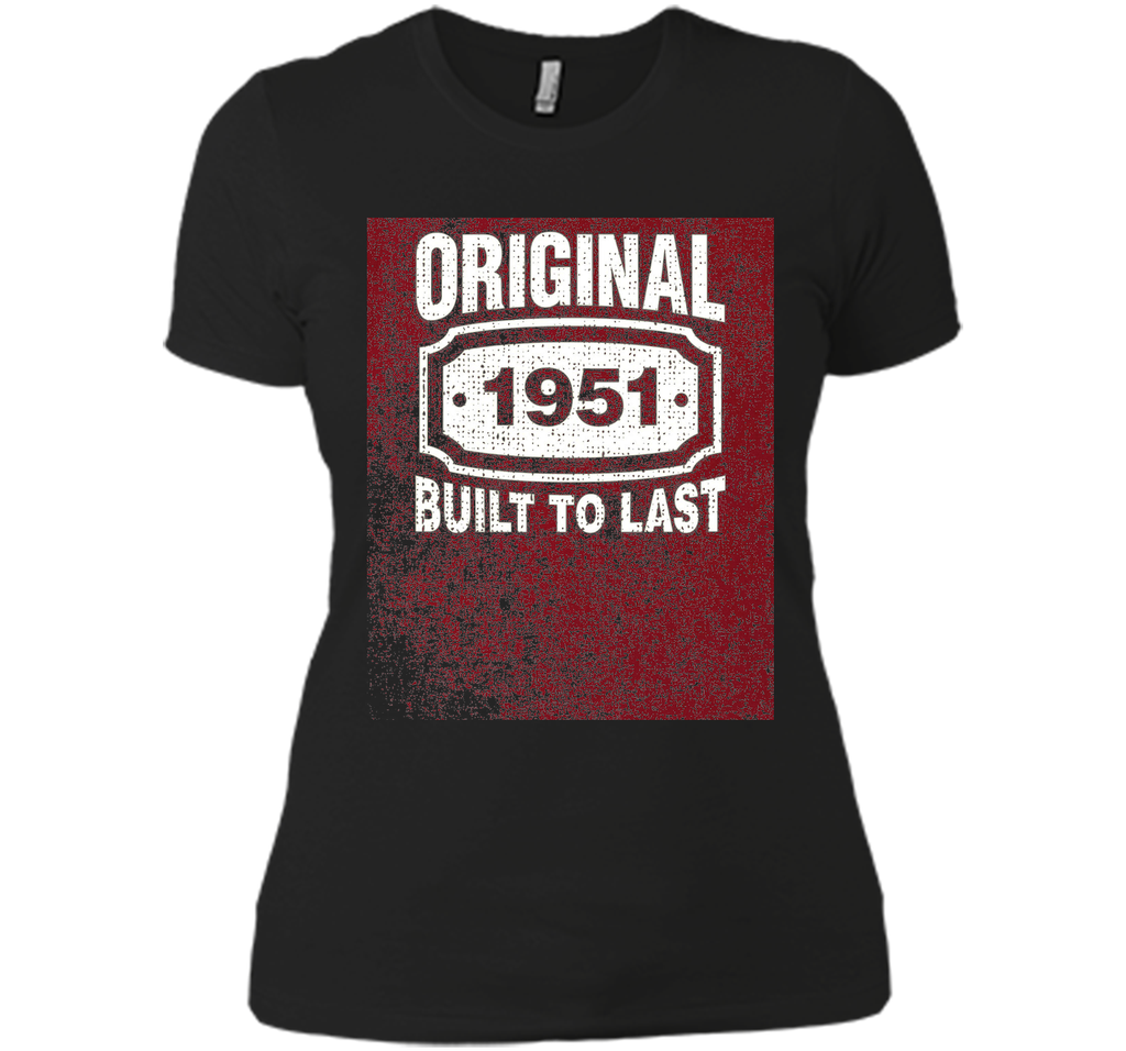Distressed Original Built To Last Born In 1951 Birthday Tee