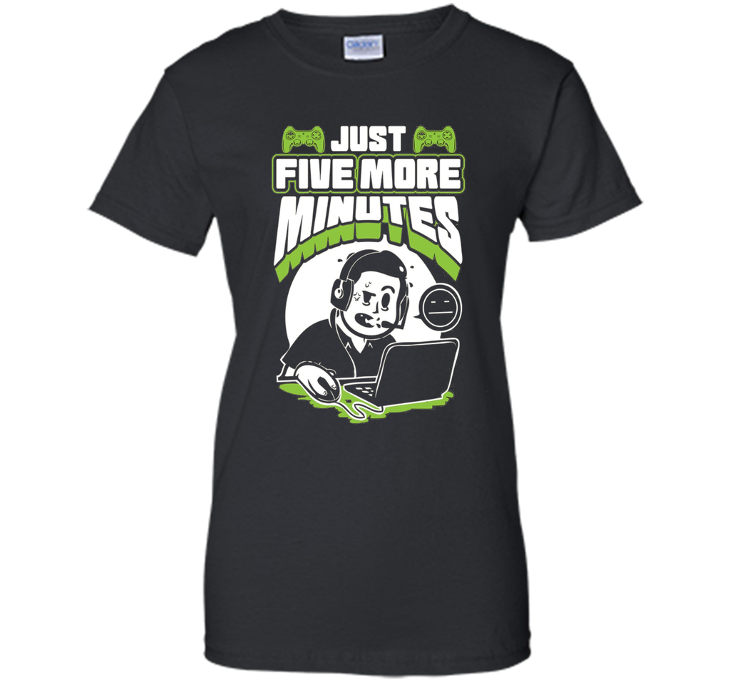 Just Five More Minutes - Funny Gamer Shirt - Gaming T Shirts
