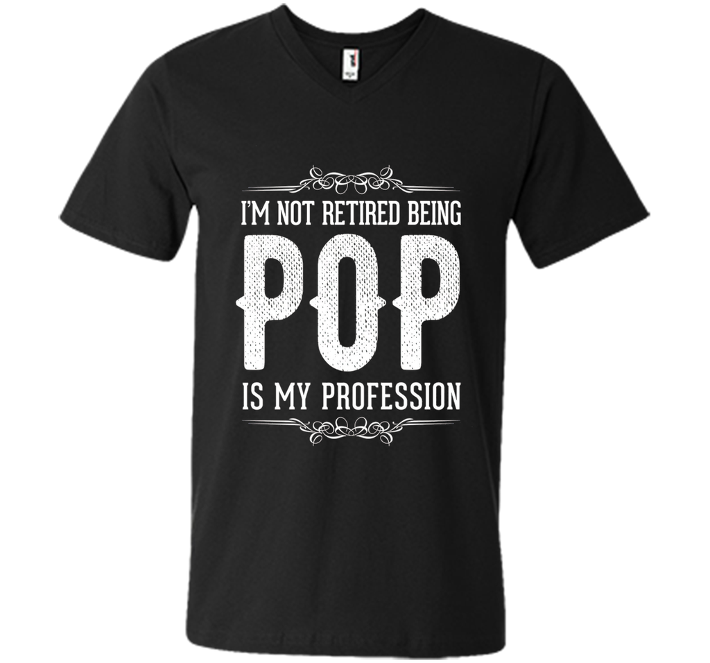 Mens I'm not retired being POP is my profession Father's Day Gift