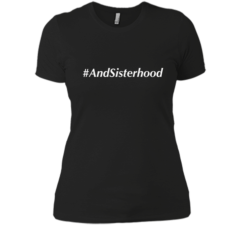 And Sisterhood #AndSisterhood T-Shirt