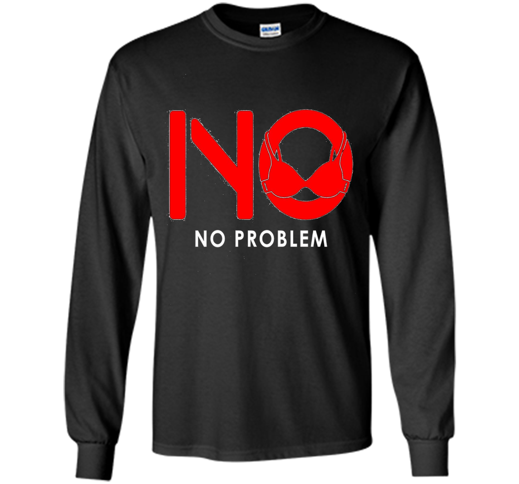 No Bra No Problem T-Shirt Feminism Women's Equality Shirt t-shirt