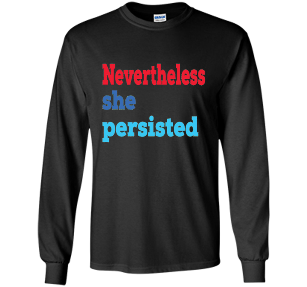 Nevertheless She Persisted T-Shirt