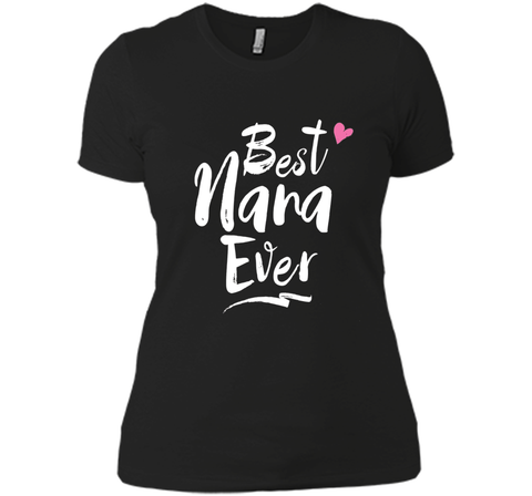 Best Nana Ever Love T Shirt For Grandmother Grandma