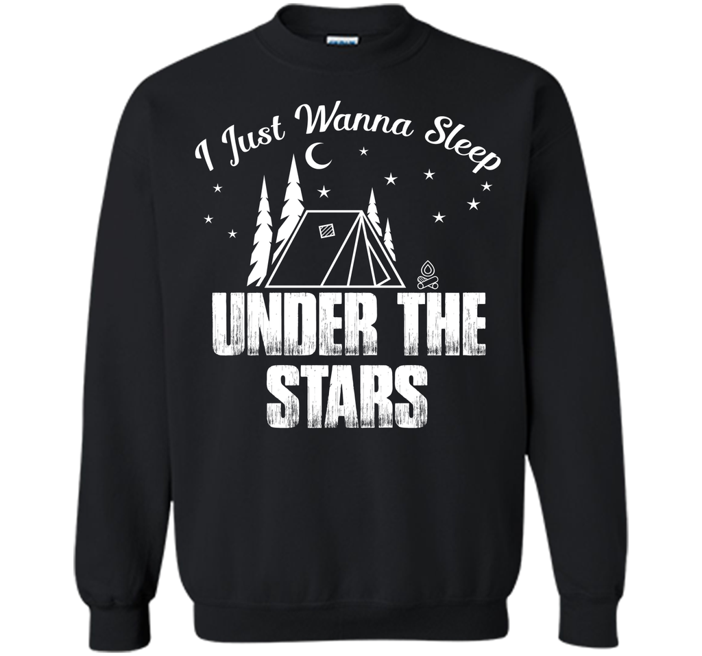 I Wanna Sleep Under The Stars Camping T-Shirt